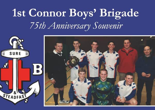 First Connor Boys’ Brigade 's 75th Anniversary Souvenir' book compiled , Andrew Swann is now available