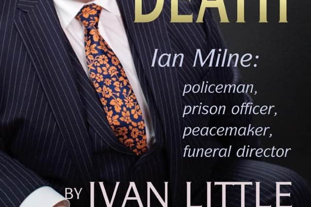 Ivan Little has written a new book about Portadown funeral director Ian Milne