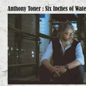 Anthony Toner returns from Lockdown with his twelfth album, Six Inches of Water - a brand new collection of songs inspired by East Belfast - and the city in general