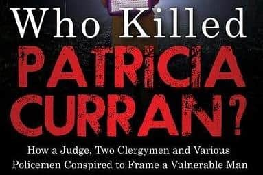 Who killed Patricia Curran? was launched this month.