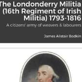 A new book on The Londonderry Militia will be launched later this month.