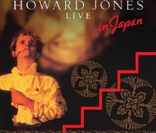 Howard Jones (Cherry Red)  “Live in Japan”Nostalgic audio-visual package recorded during Jones’ creative heyday in the mid eighties, including his live renditions of hits such as “What Is Love?” and “New Song.”