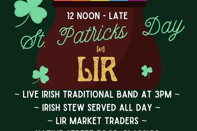 Lir Seafood restaurant in Coleraine are holding a St Patrick's Day celebration on Sunday, March 17.Starting at 12 noon, traditional band Slainte will play from 3pm with Lir Market Traders on hand during the day. Irish stew served all day.