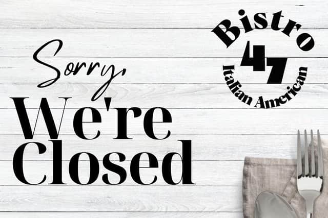 Bistro 47 in Lurgan, Co Armagh has closed.