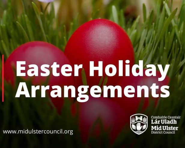 Easter holiday arrangements for Mid Ulster District Council services. Credit: MUDC