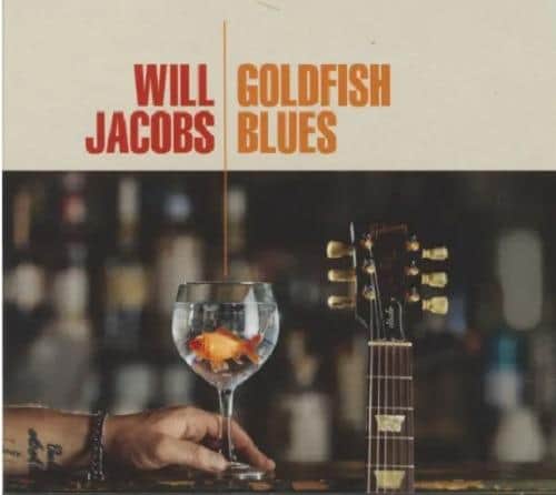 Will Jacobs (Ruf Records)
“Goldfish Blues”