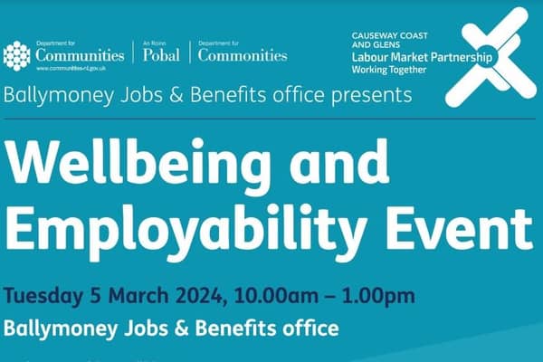 Ballymoney JBO are holding a Wellbeing and Employability Event on 5th March. Credit Jobs and Benefits Office