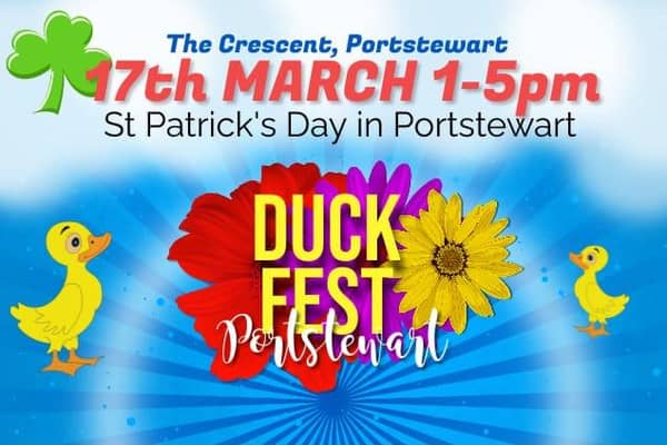Portstewart is the place to be this St Patrick's Day for Duck Fest. With the now traditional Duck Dive taking a rest this year, there's still plenty to do - treasure hunt, face painting, circus skills, balloon modelling, the Causeway Shantymen,  and Innova Irish Dance Company. All happening on Saturday, March 17 at the Crescent in Portstewart from 1-5pm.