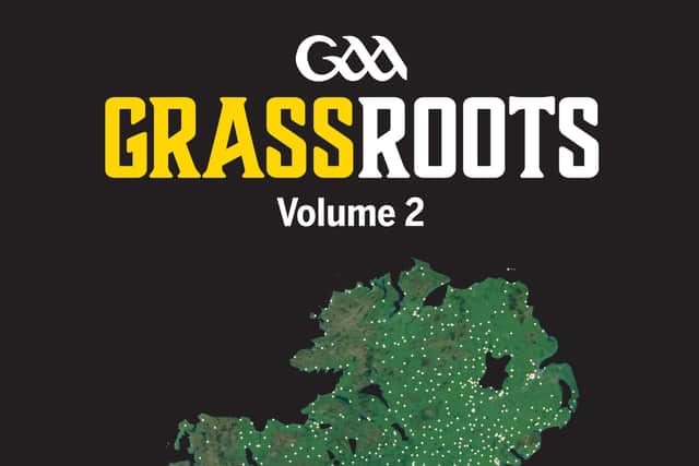 The front cover of Volume 2 of Grassroots, author PJ Cunningham's publication - in partnership with the GAA - featuring anecdotes and memories from club and county level across the association. The book is available nationwide and at www.ballpointpress.ie.