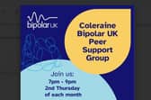 The group is run by Bipolar UK and the volunteers are usually affected by bipolar themselves.