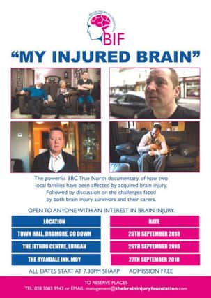 The Brain Injury Foundation is holding a series of local information evenings following the overwhelming reaction to a recent televison documentary.