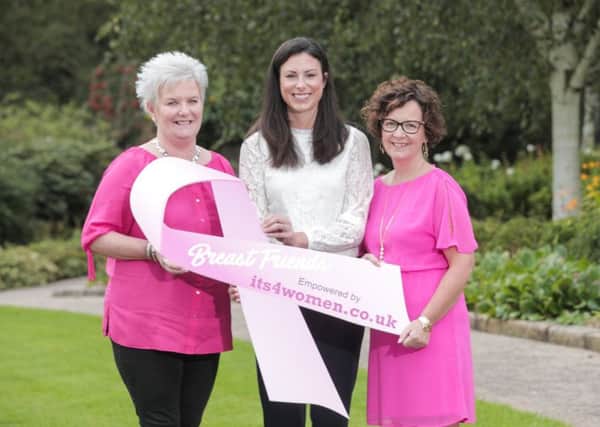 Kerry Beckett, Marketing Manager of its4women.co.uk and Action Cancer Ambassadors Donna McGavigan and Frances Jack launch the Breast Friends fundraising campaign, calling on friends everywhere to get together and raise funds for the charity's breast screening service. To get involved contact 9080 3347or email events@actioncancer.org