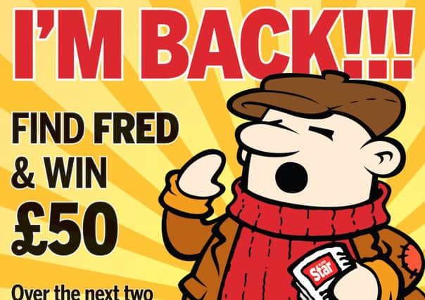 Fred's back!