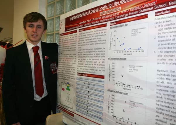 Cambridge House Grammar student Jonathan Paul, who participated in a Nuffield STEM research scheme organised by Sentinus. Jonathan was offered a four week summer placement with Professor Madeleine Ennis and her team at the City Hospital, during which he worked on Cystic Fibrosis related research. He presented his findings in the form of a scientific paper and poster at a celebration day at the Queen's University. Jonathan has been awarded a CREST Golf Award for his work. INBT41-224AC