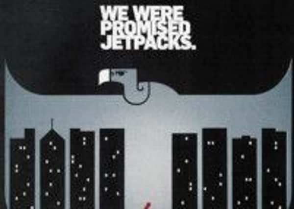 We Were Promised Jetpacks.