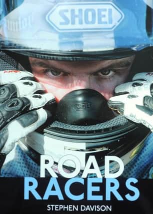 Stephen Davison's new book 'Road Racers'.