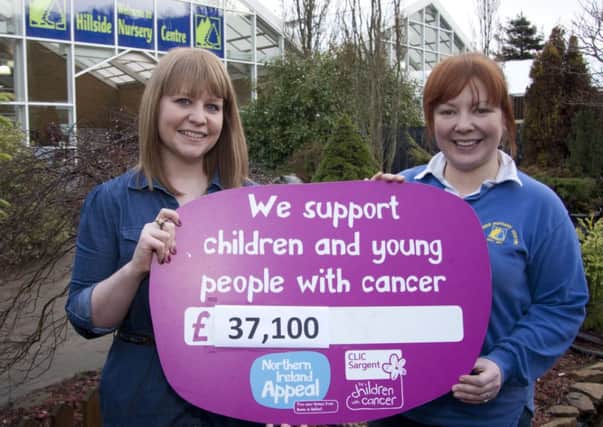 Christine McClune, CLIC Sargent fundraising manager for Co Antrim, with Karen Rankin from Hillside Nursery.