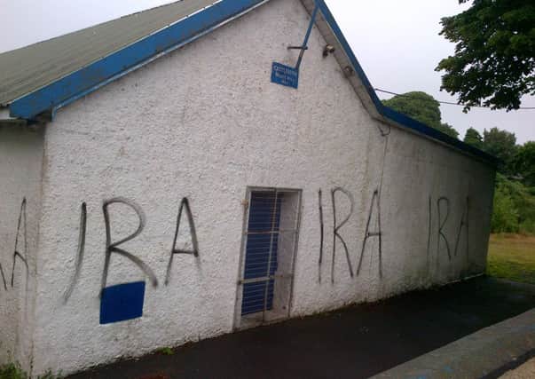 Republican graffiti, including IRA slogans, were daubed on Castlerobin Orange Hall