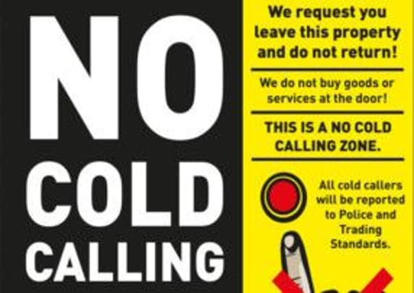 The PSNI and Trading Standards have teamed up to launch a new 'No Cold Calling' campaign.  INLT 07-685-CON