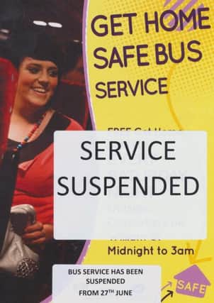Get home safe bus service has been suspended.
