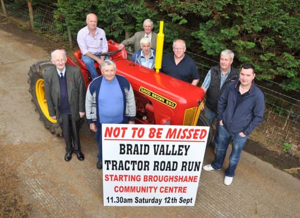 Tractor enthusiasts are reminded of the Braid Valley Vintage Enthusiasts Ltd annual road run on Saturday, September 12 starting at the Broughshane Community Centre. All tractors are welcome to the event which kicks off at 11.30am sharp. No passengers are permitted on any tractor. The 25 mile run travels along private lanes as well as public roads and off road sections. For further information contact John Crothers on 07802 537124 or Sammy Millar on 07850 795577.