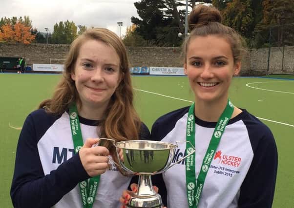 Congratulations to Belfast High School pupils Megan Todd and Jessica McMaster who were part of the Ulster U18 hockey which won the Inter-provincial title in Dublin last weekend. Jessica (right) scored four goals in the four matches and Megan (left), the team's goalkeeper, made some very impressive saves. INLT 43-940-CON