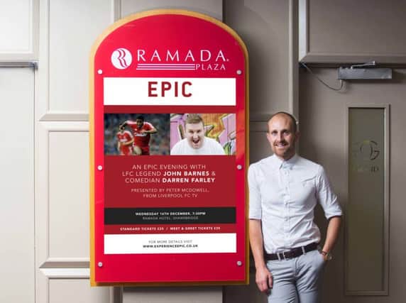 Brian Adair, founder of Experience Epic Ltd, looks forward to his new companys first major event  An Epic Evening with Liverpool FC Legend John Barnes at the Ramada Hotel in Belfast on December 16.