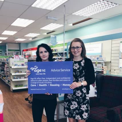 Gwen Huey (right), Pharmacy Manager, Lloyds Pharmacy, Broughshane Street, Ballymena, pictured with Lauren OHara, Manager, Age NI Store, Mill Street, Ballymena, is showing supporting for Age NI, Charity Partner of the Ulster Chemists Association, by ensuring that people in Ballymena, who are in need, contact the freephone Age NI Advice Service for information and help on 0808 808 7575.