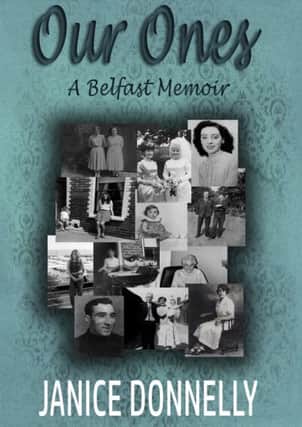 Our Ones: A Belfast Memoir by Janice Donnelly.  INCT 34-731-CON