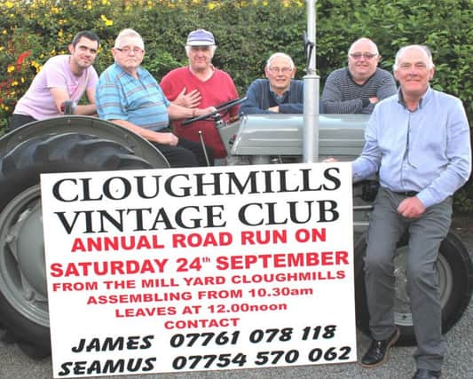 The launch of Cloughmills Vintage Clubs annual Road Run
The poster included in the picture gives details of the Cloughmills Vintage Clubs annual Road Run which will take place on Saturday September the 24th 2016.  But what it doesnt say on the poster is that tea will be served to the drivers prior to the start of the run, and that they will be furnished with goodie bags to take with them on their journey. At the half-way point there will be a Comfort Stop where food and refreshments will be available. The money realised from the run, plus the proceeds from the clubs vintage rally earlier in the Summer will be divided equally to two worthwhile charities - Marie Curie Care and The Macmillan Unit at Antrim Area Hospital, where a very valued member of the club, the late Declan McCaughan from Glenshesk, spent some time before departing this life back last year 2015. Club members included in the picture here are (from left) Keith Connelly, Dan McToal, John Fleming, James McCollum, Seamus Cassley and George