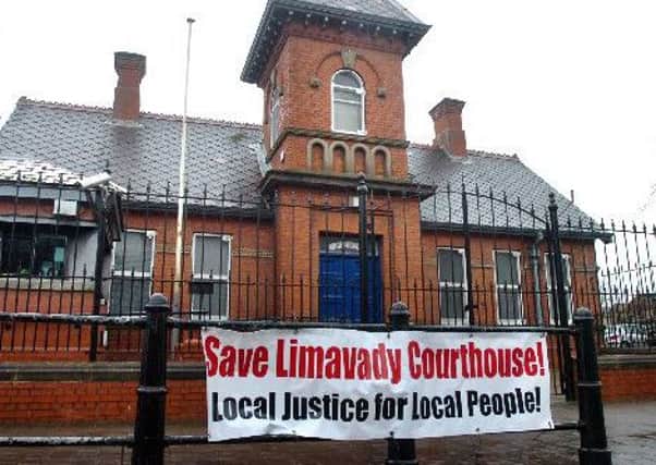Local solicitors and politicians have campaigned to save Limavady Courthouse from closure.