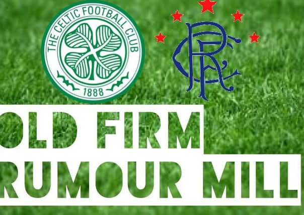 Old Firm Rumour Mill