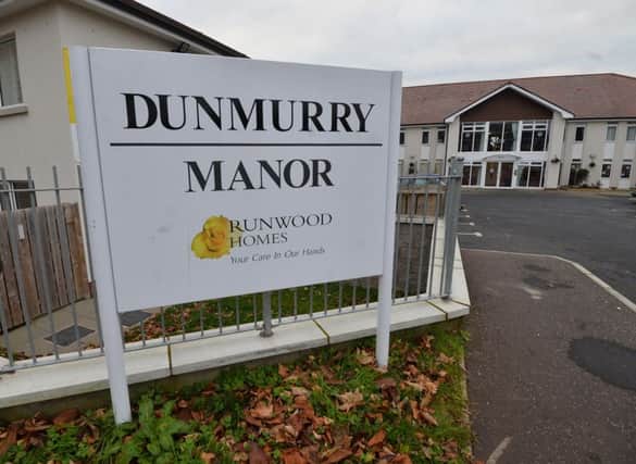 The South Eastern Trust has launched an investigation into the standard of care at Dunmurry Manor on the outskirts of Belfast.