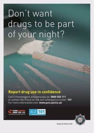 "Drugs are not welcome" warning from PSNI.
