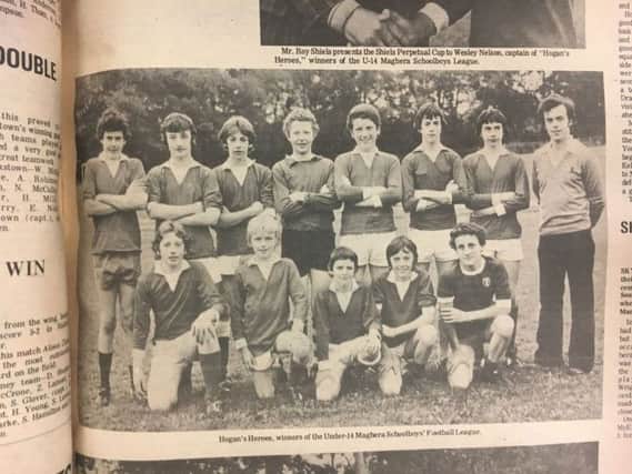 Hogan's Heroes - winners of the Maghera U-14 Schoolboys' League back in 1978.
